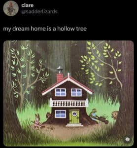 Screenshot of a post that shows a vintage children's book illustration of a house in a forest. Post text reads, "my dream home is a hollow tree."