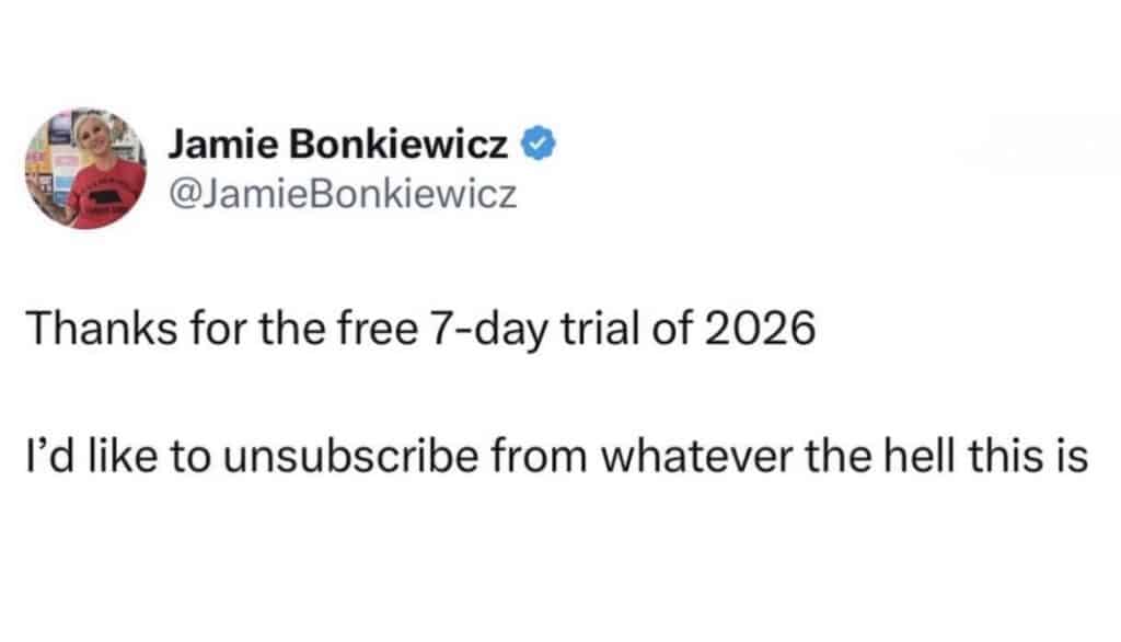 Screenshot of a post that says, Thanks for the free 7-day trial of 2026 I'd like to unsubscribe from whatever the hell this