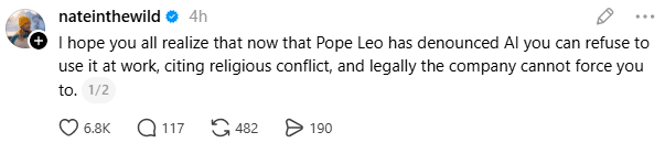 Screenshot of a Bluesky post. Text says "I hope you all realize that now that Pope Leo has denounced Al you can refuse to use it at work, citing religious conflict, and legally the company cannot force you to."