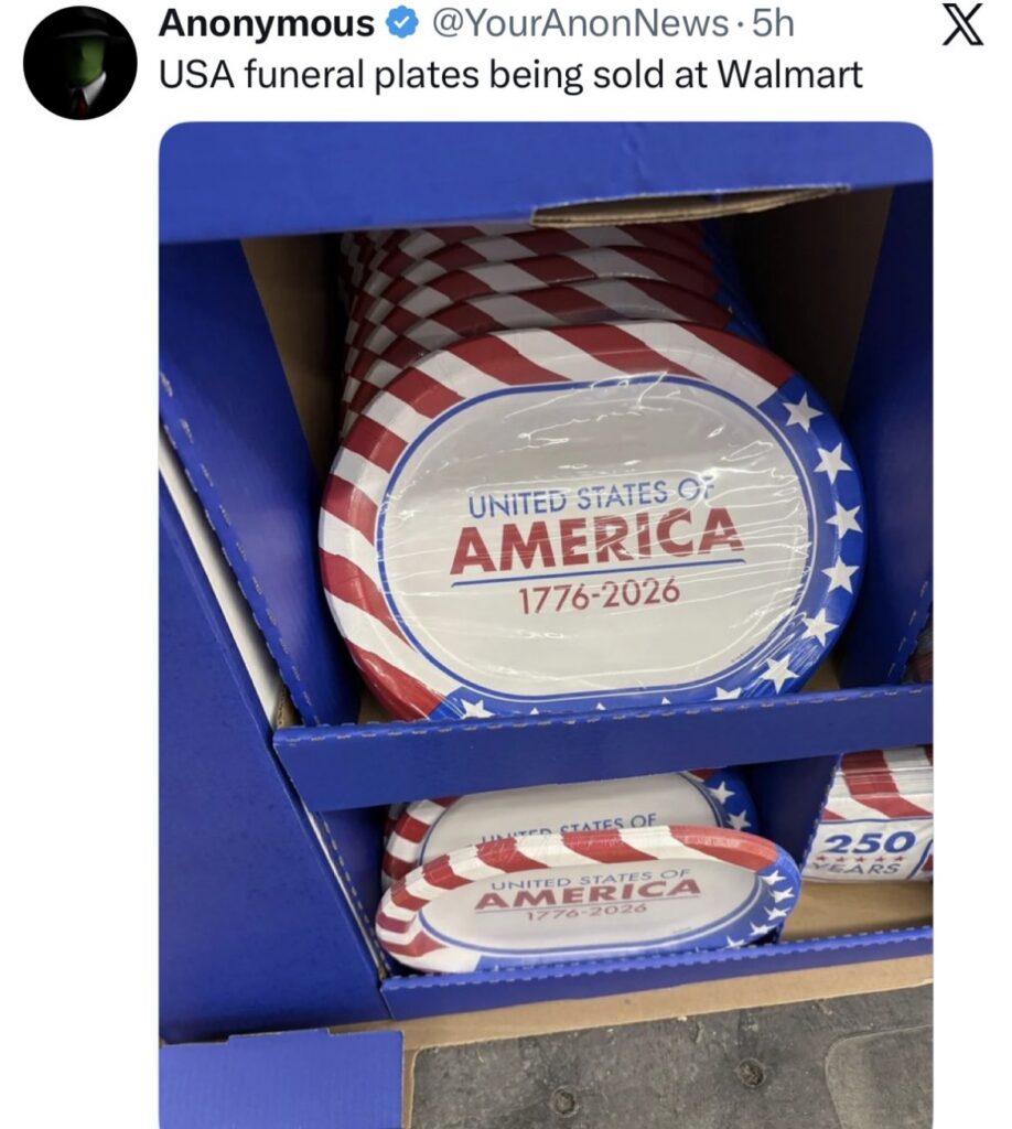 Screenshot of a post that shows paper plates in a store with "America: 1776-2026" on them. Text on the post says, "USA funeral plates being sold at walmart"